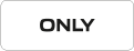 Only